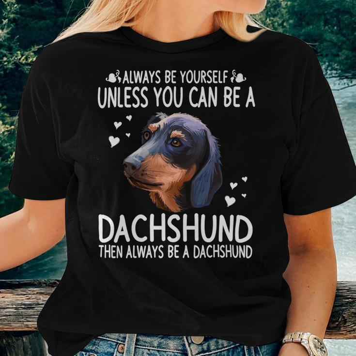 Dachshund Wiener Dog 365 Unless You Can Be A Dachshund Doxie Funny 176 Doxie Dog Women T-shirt Casual Daily Crewneck Short Sleeve Graphic Basic Unisex Tee Gifts for Her