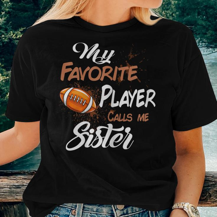 My Favorite Football Player Call Me Sister Women T-shirt Gifts for Her