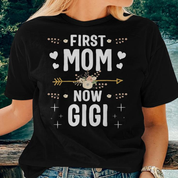 First Mom Now Gigi New Gigi Mothers Day Gifts 1805 Women T-shirt Gifts for Her