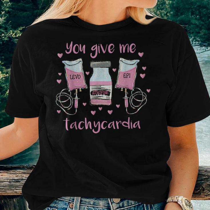 You Give Me Tachycardia Funny Icu Rn Nurse Valentines Day Women T-shirt Gifts for Her
