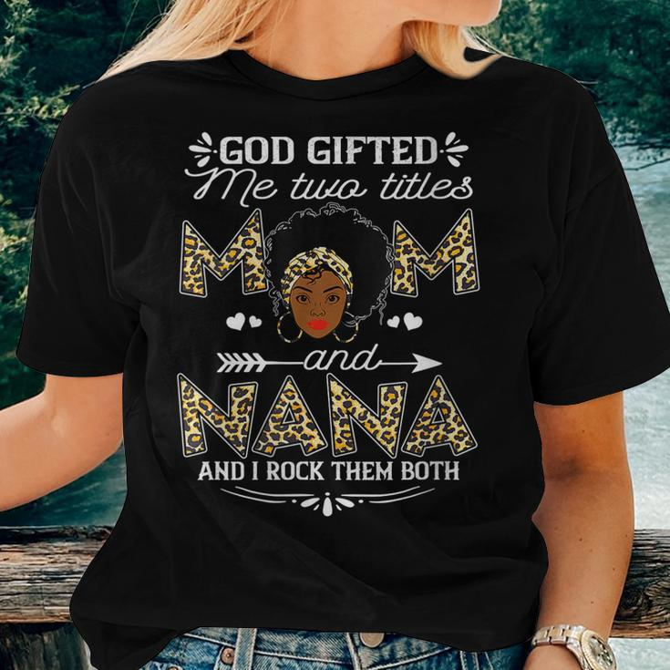 Womens God ed Me Two Titles Mom And Nana Black Girl God Women T-shirt Gifts for Her