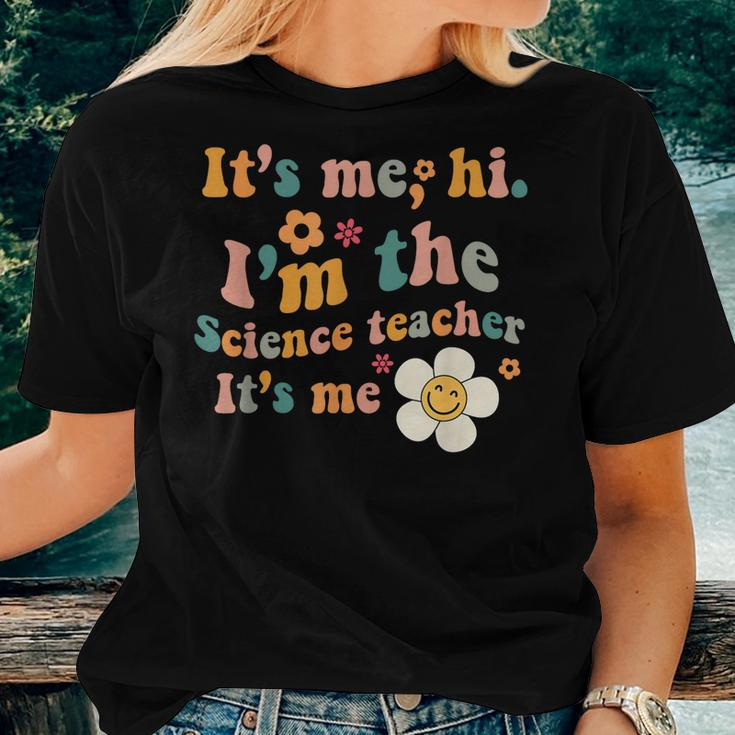 Groovy It’S Me Hi I’M The Science Teacher Its Me Quote Women T-shirt Gifts for Her