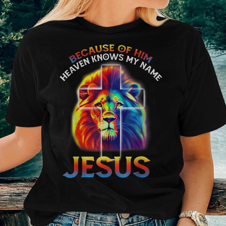Because Of Him Heaven Knows My Name Jesus Lion Cross Faith Women T-shirt Gifts for Her