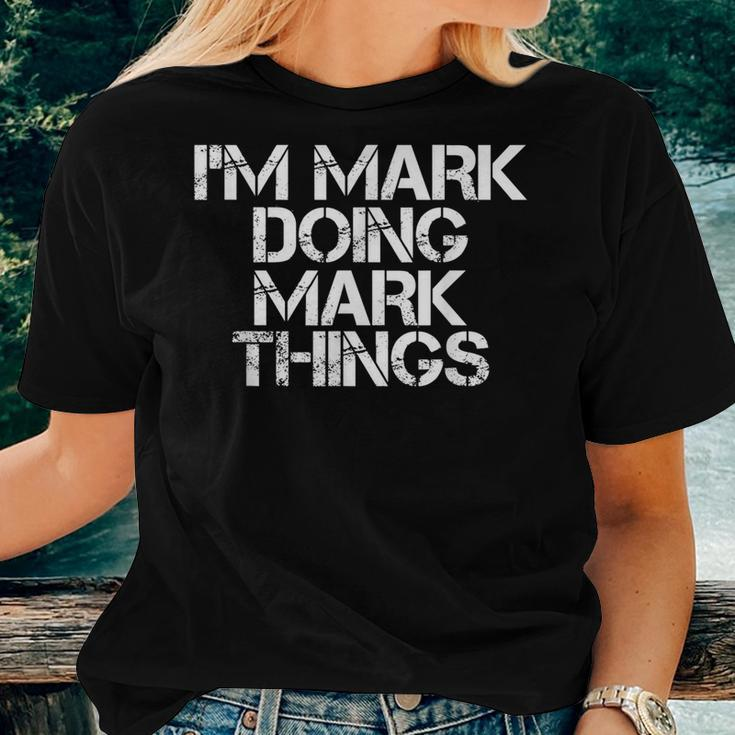 Im Mark Doing Mark Things Funny Christmas Gift Idea Women T-shirt Gifts for Her