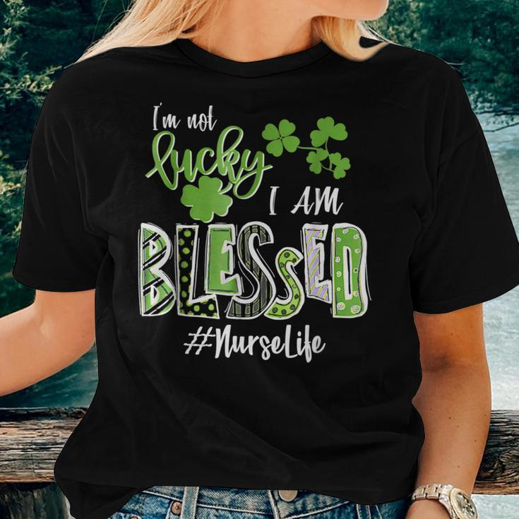 Im Not Lucky Im Blessed Nurse Life Saint Patrick Day Women T-shirt Gifts for Her