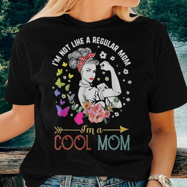 Im Not Like A Regular Mom Im A Cool Mom Mothers Day Gift Women T-shirt Gifts for Her
