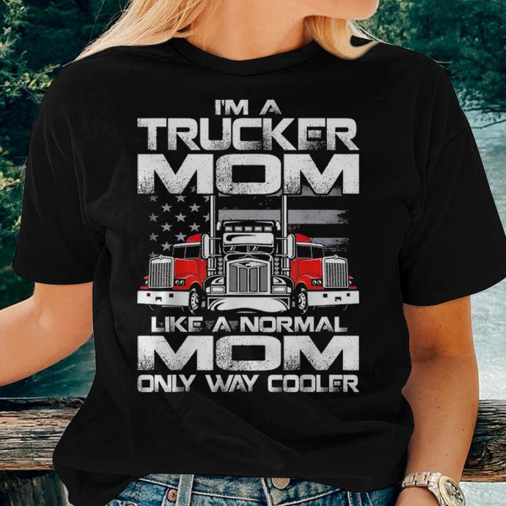 Im A Trucker Mom Like A Normal Mom Only Way Cooler Women T-shirt Gifts for Her