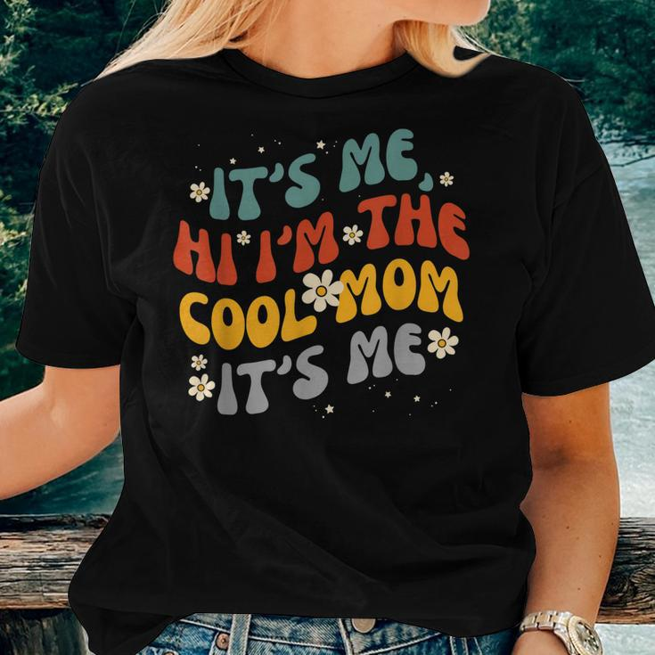 Womens Its Me Hi Im The Cool Mom Its Me Groovy Women T-shirt Gifts for Her