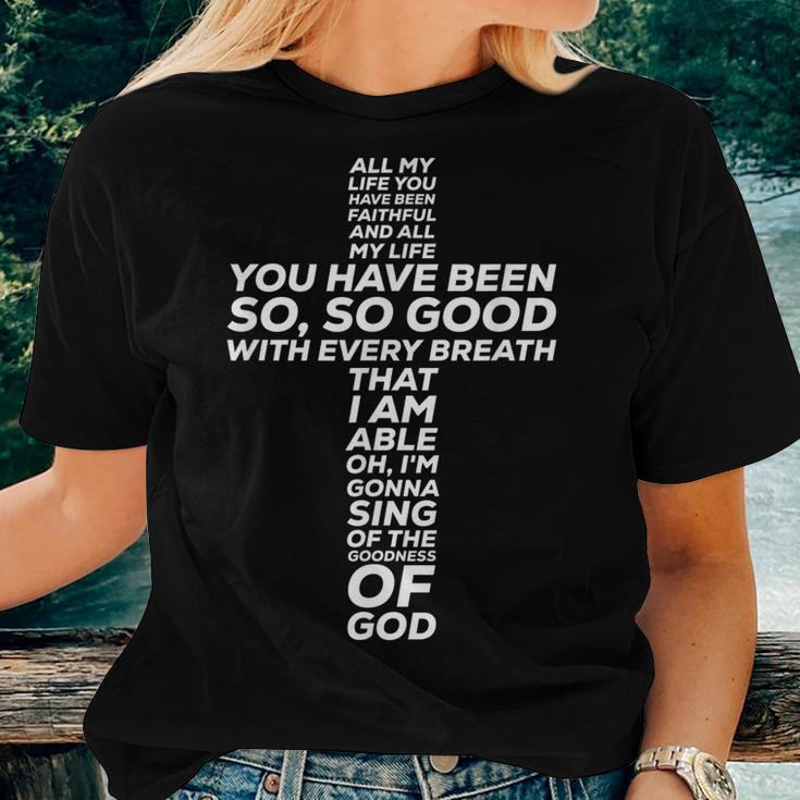 All My Life You Have Been Faithful And So Good Women T-shirt Gifts for Her