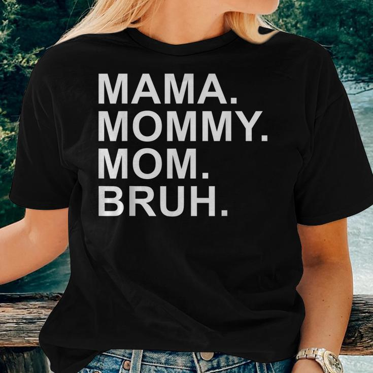 Mama Mommy Mom Bruh Boy Mom Women T-shirt Gifts for Her