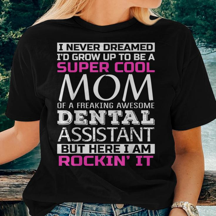 Mom Of Dental AssistantWomen T-shirt Gifts for Her