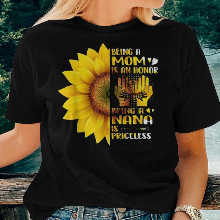 Being A Mom Is An Honor Being A Nana Is Priceless Sunflower Women T-shirt Gifts for Her