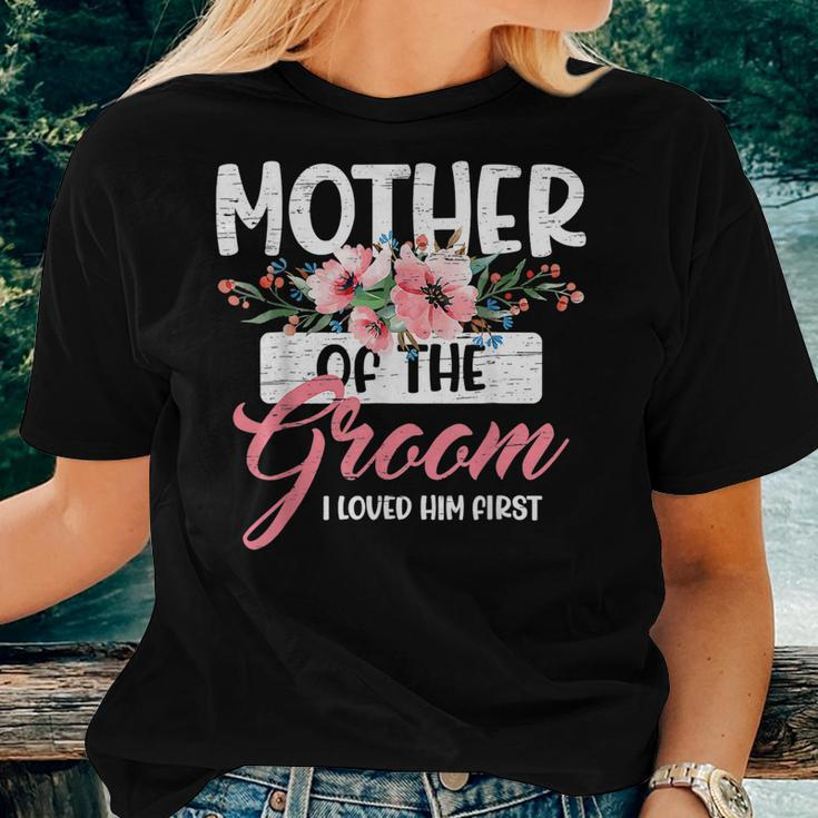 Mother Of The Groom I Loved Him First Wedding Women T-shirt Gifts for Her