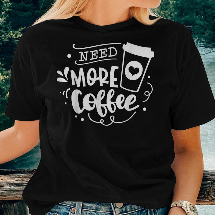 Need More Coffee Father Mother Parents Men Women Women T-shirt Gifts for Her