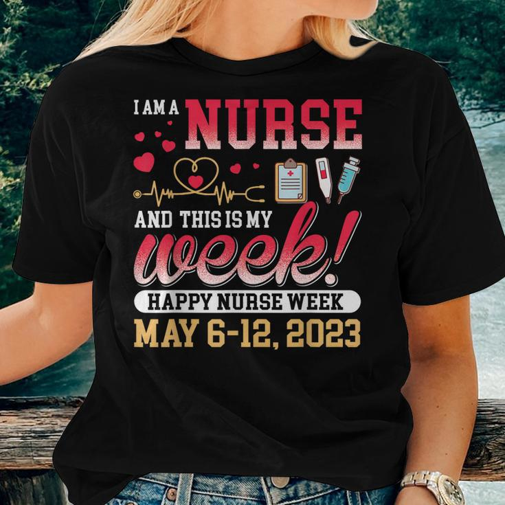 Im A Nurse And This Is My Week Happy Nurse Week 2023 Women T-shirt Gifts for Her