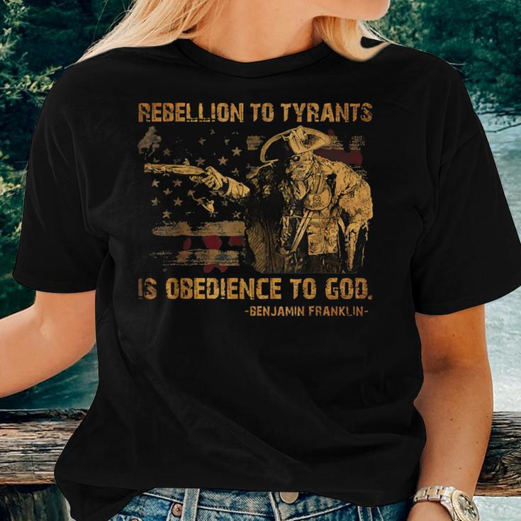 Rebellion To Tyrants Is Obedience To God Franklin 4Th Of Jul Women T-shirt Gifts for Her