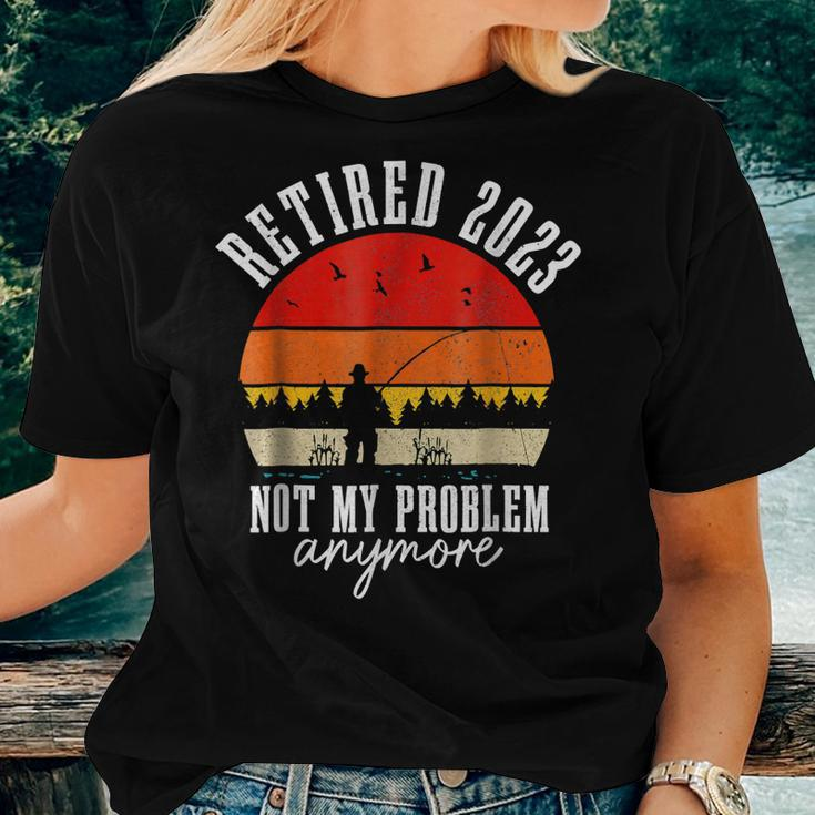 Retired 2023 Not My Problem Anymore Retirement Men Fishing Women T-shirt Gifts for Her