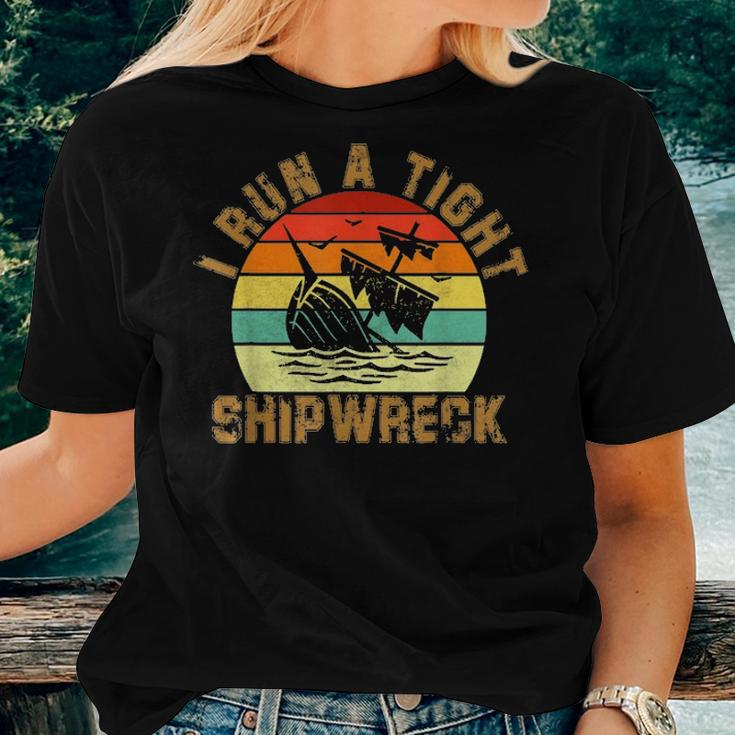 I Run A Tight Shipwreck Funny Vintage Mom Dad Quote Gift 5791 Women T-shirt Gifts for Her