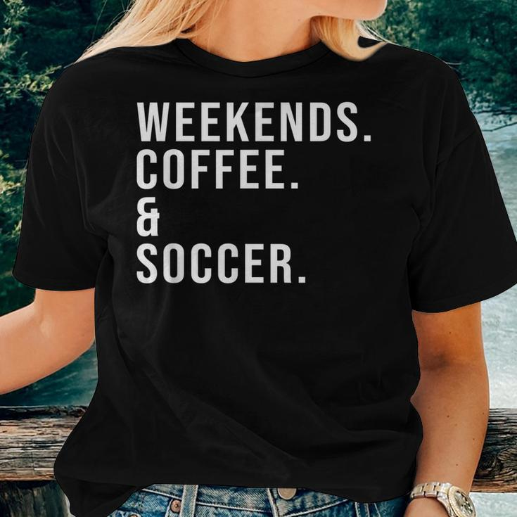 Weekends Coffee & Soccer Coffee Lover Soccer Mom Game Day Women T-shirt Gifts for Her
