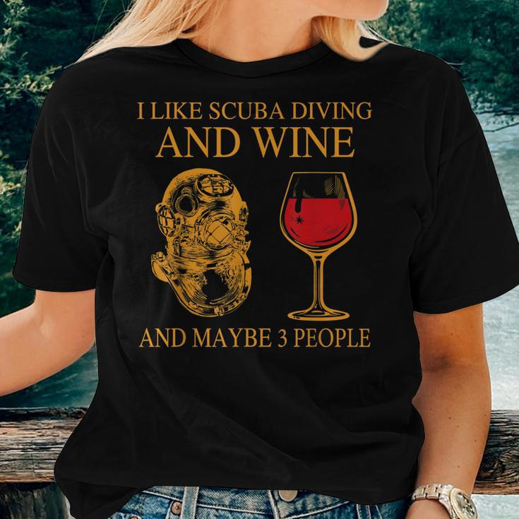 I Like Scuba Diving And Wine And Maybe 3 People Funny Women T-shirt Gifts for Her
