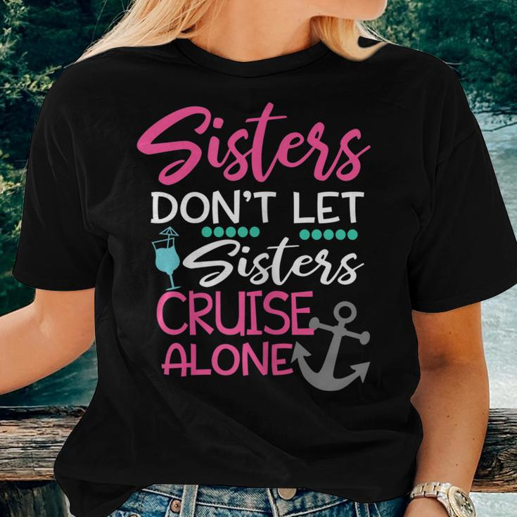 Womens Sisters Dont Let Sisters Cruise Alone Trip Women T-shirt Gifts for Her