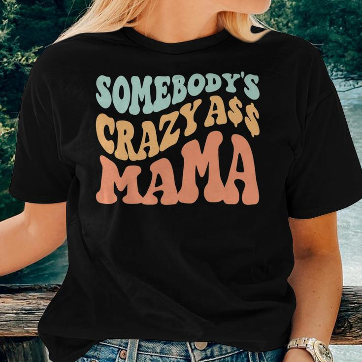 Somebodys Crazy Ass Mama Retro Wavy Groovy Vintage Women T-shirt Gifts for Her