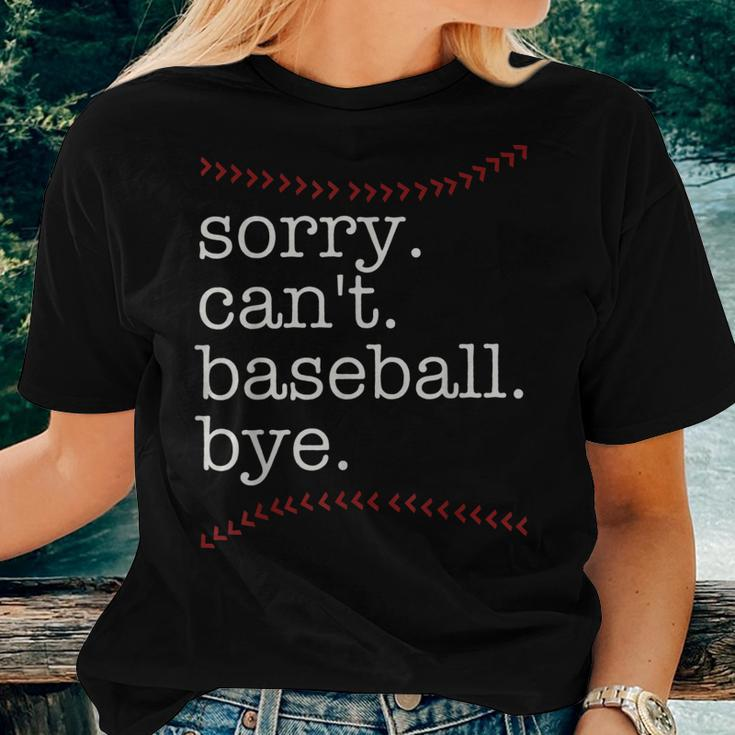 Sorry Cant Baseball Bye Baseball Mom Dad Baseball Lover Women T-shirt Gifts for Her
