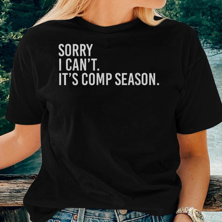 Sorry I Cant Its Comp Season Cheer Comp Dance Mom Dancing Women T-shirt Gifts for Her
