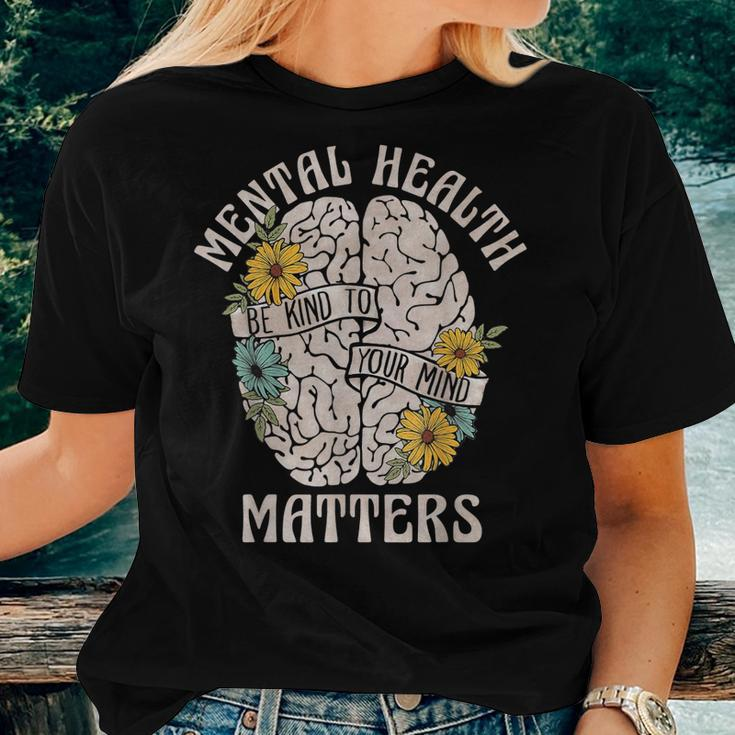 Mental Health Matters Be Kind To Your Mind Mental Awareness Women T-shirt Gifts for Her