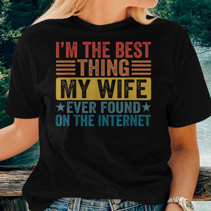 My Wife Ever Found On Internet I Am The Best Thing Husband Women T-shirt Gifts for Her