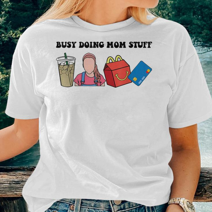 Busy Doing Mom Stuff Busy Mom Mom Stuff Women T-shirt Gifts for Her