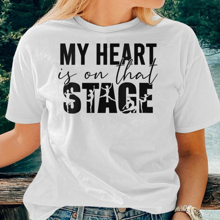 Womens My Heart Is On That Stage Dance Mom Dancer Mama Life Women T-shirt Gifts for Her