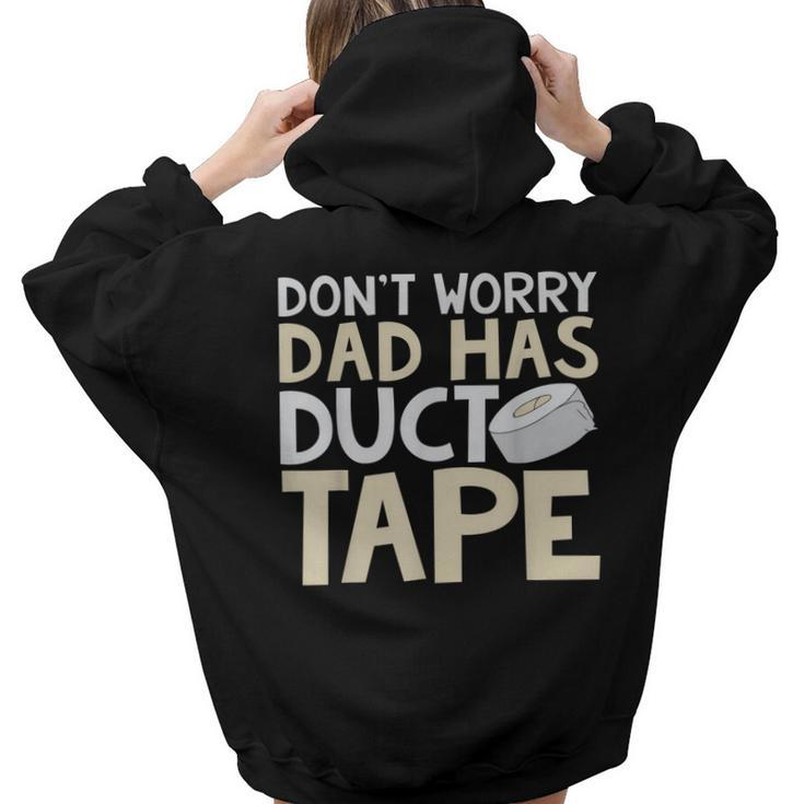 Dont Worry Dad Has Duct Tape  - Funny Dad  Aesthetic Words Graphic Back Print Hoodie Gift For Teen Girls