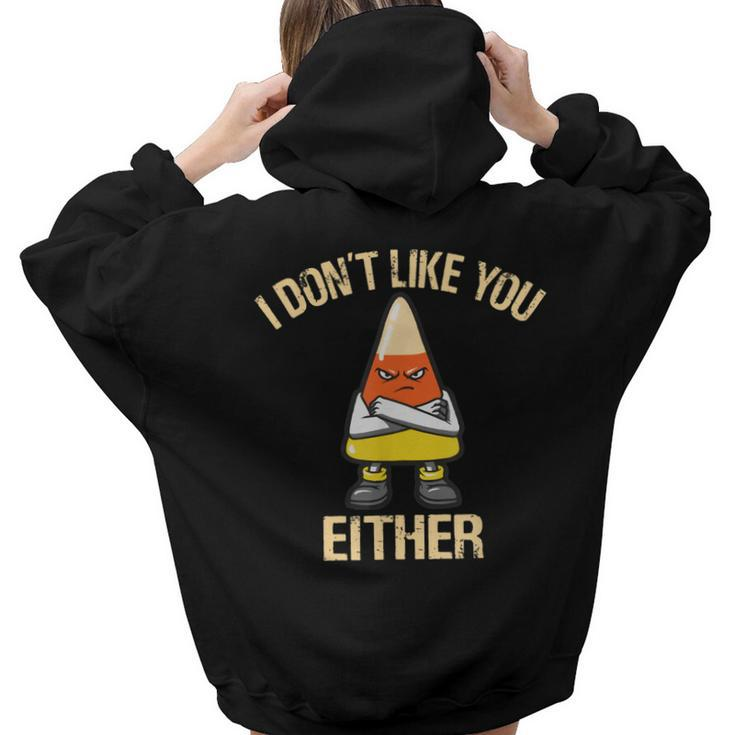 I Dont Like You Either Candy Corn  Aesthetic Words Graphic Back Print Hoodie Gift For Teen Girls