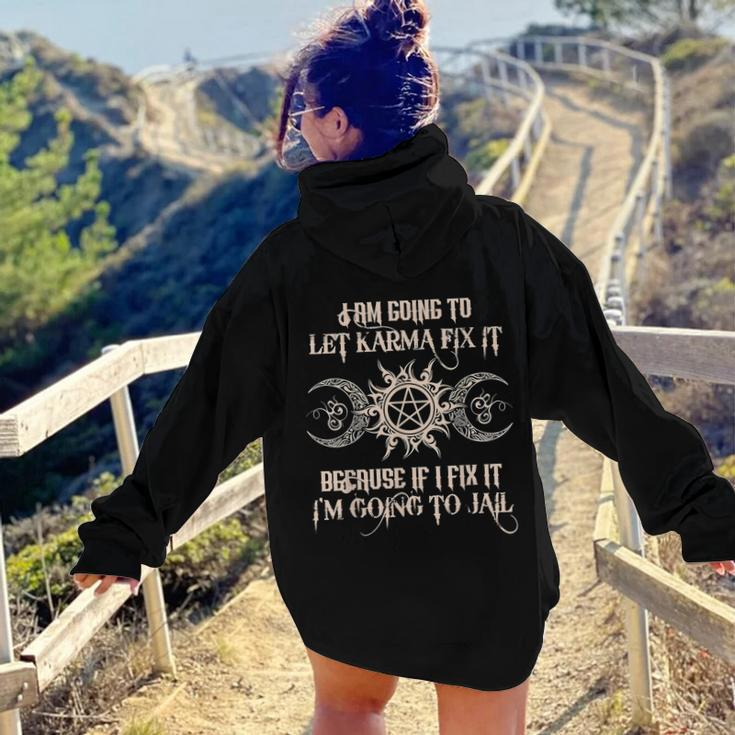 Witch - Im Going To Let Karma Fix It Because If I Fix It Aesthetic Words Graphic Back Print Hoodie Gift For Teen Girls