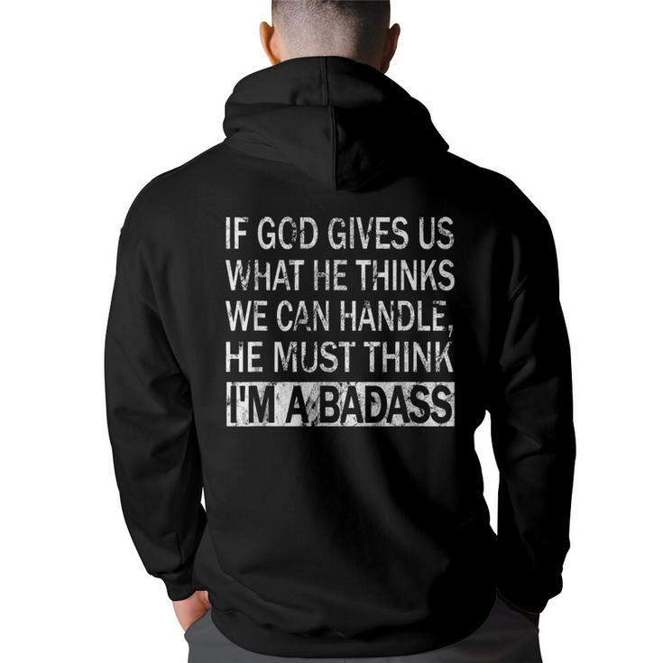 If God Gives Us What He Thinks We Can Handle - Badass  Men Graphic Hoodie Back Print Hooded Sweatshirt