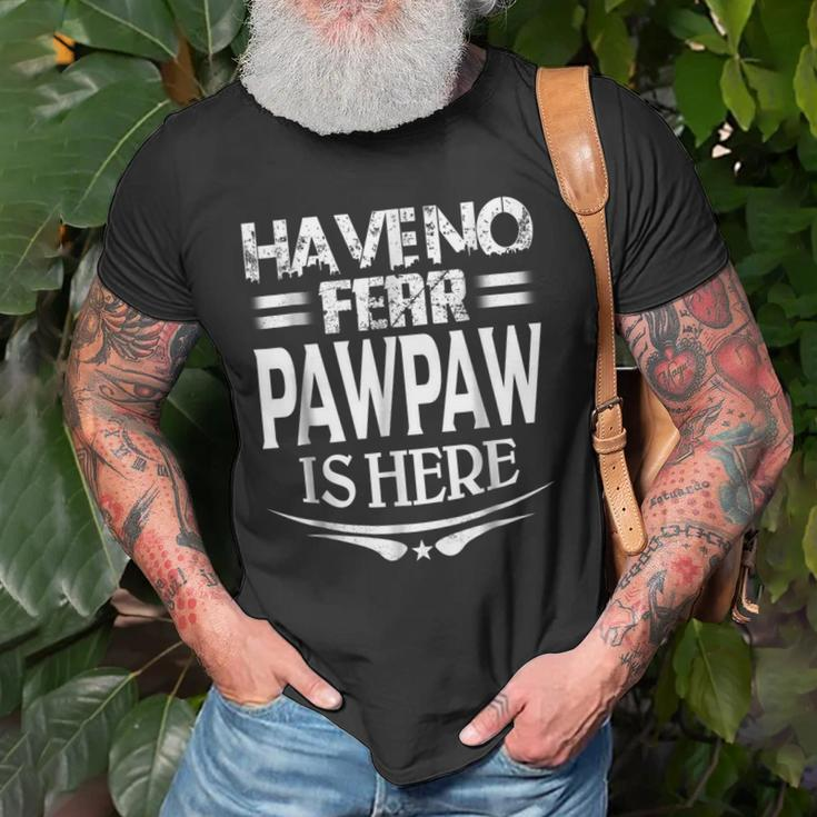Father Day Have No Fear Pawpaw Is Here Gift For Mens Old Men T-shirt Gifts for Old Men