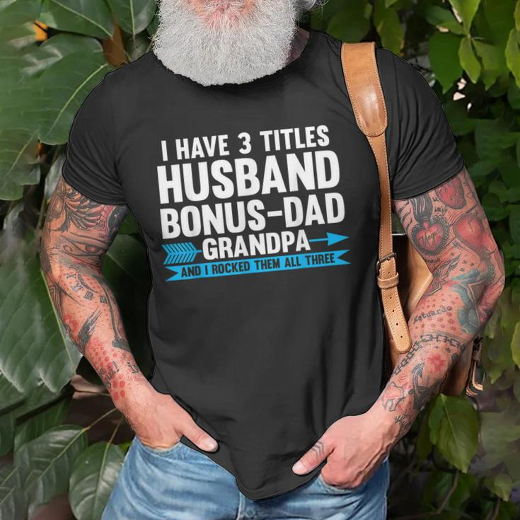 I Have 3 Titles Husband Bonusdad Step Grandpa Gift For Mens Old Men T-shirt Gifts for Old Men
