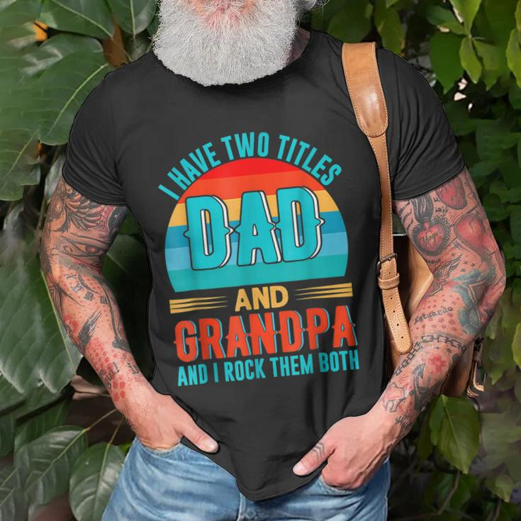 I Have Two Titles Dad And Grandpa Happy Fathers Day Old Men T-shirt Gifts for Old Men