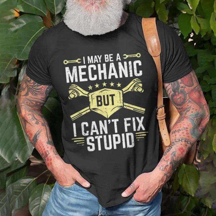 I May Be A Mechanic But I Cant Fix Stupid Old Men T-shirt Gifts for Old Men