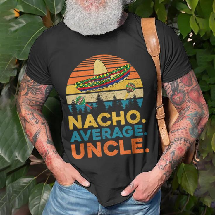 Nacho Average UncleFunny Uncle Gift Gift For Mens Old Men T-shirt Gifts for Old Men