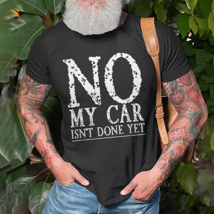 No My Car Isnt Done Yet Funny Car Mechanic Garage Cute Cool Old Men T-shirt Gifts for Old Men