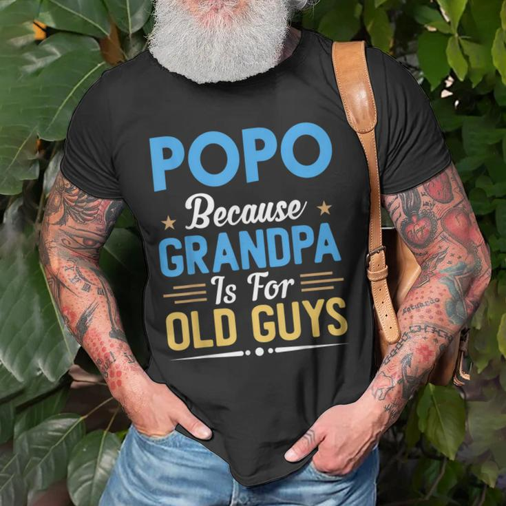 Popo Because Grandpa Is For Old Guys Funny Fathers Day Gift For Mens Old Men T-shirt Gifts for Old Men