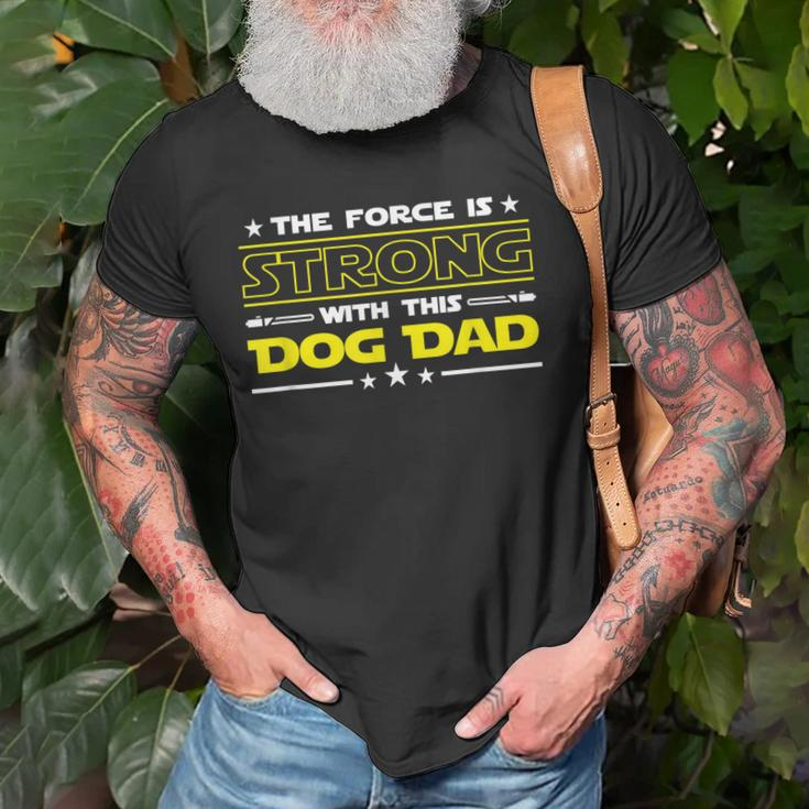 The Force Is Strong With This Dog Dad Funny Fathers Day Gift Old Men T-shirt Gifts for Old Men