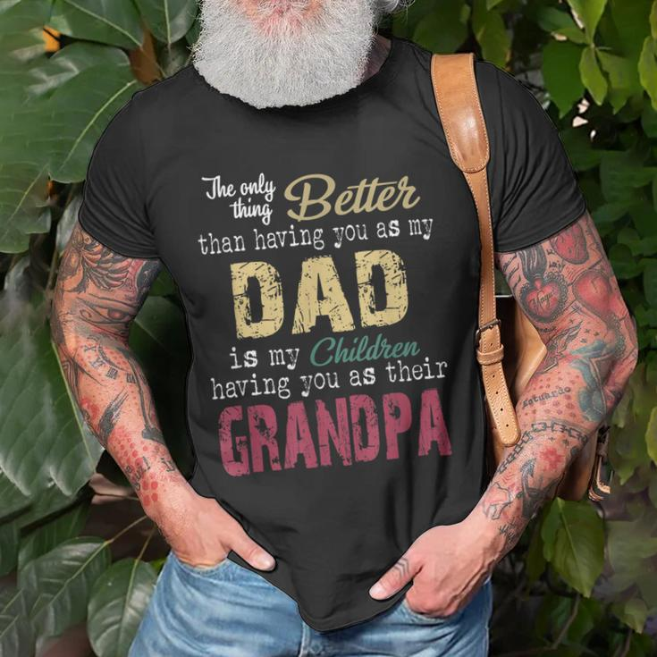 The Only Thing Better Than Having You As My Dad Old Men T-shirt Gifts for Old Men