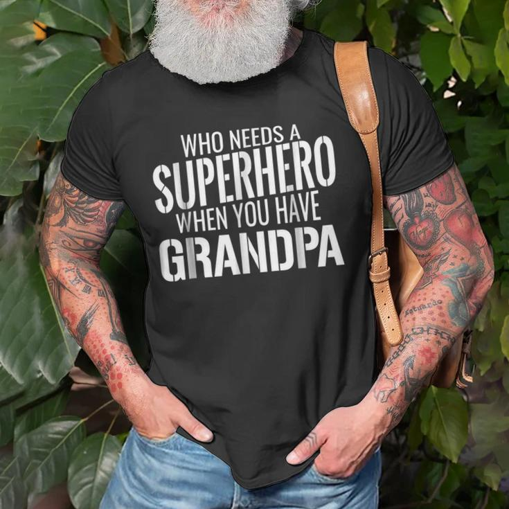 Who Needs A Superhero When You Have Grandpa Gift For Mens Old Men T-shirt Gifts for Old Men