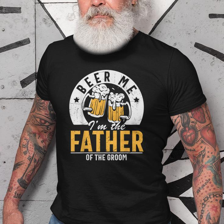 Beer Me Im The Father Of The Groom Son Wedding Party Dad Old Men T-shirt