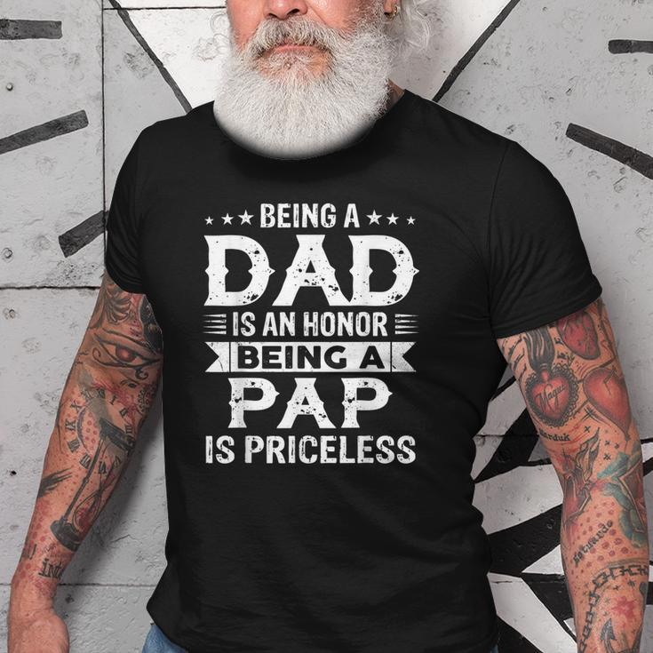 Being A Dad Is An Honor Being A Pap Is Priceless Old Men T-shirt
