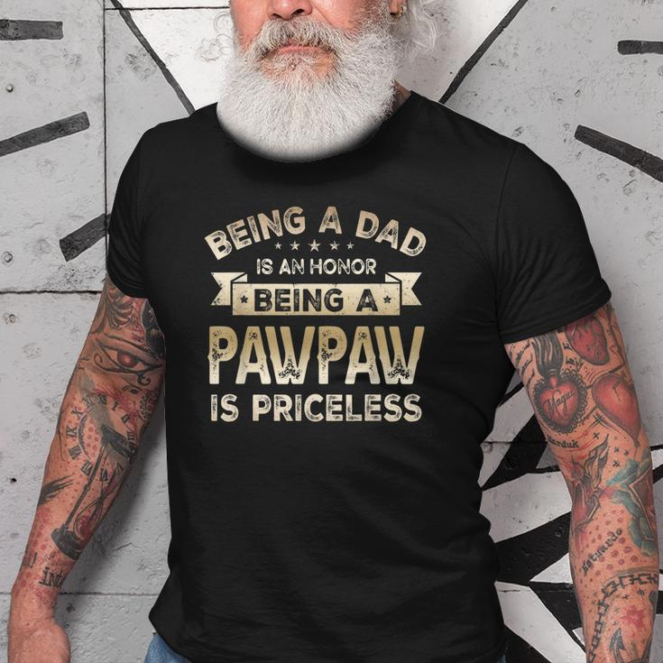 Being A Dad Is An Honor Being A Pawpaw Is Priceless Grandpa Gift For Mens Old Men T-shirt