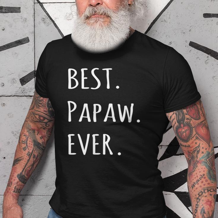 Best Papaw Ever Grandpa Nickname TextOld Men T-shirt